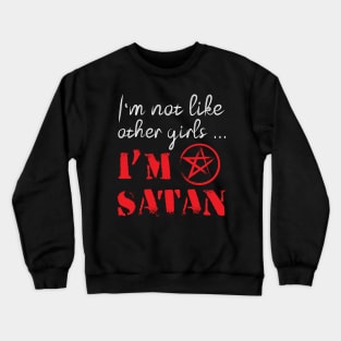 Not Like Other Girl Sassy Cute Funny Satan Crewneck Sweatshirt